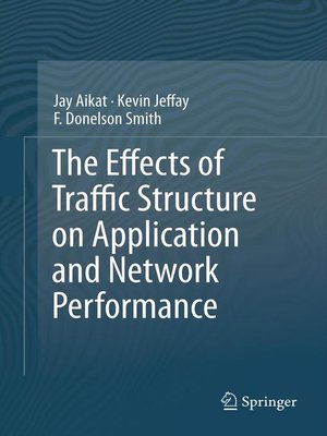 cover image of The Effects of Traffic Structure on Application and Network Performance